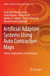 Book Cover for Artificial Adaptive Systems Using Auto Contractive Maps by Paolo Massimo Buscema, Giulia Massini, Marco Breda, Weldon A Lodwick, Francis Newman, Masoud AsadiZeydabadi