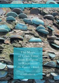Book Cover for The Magic of Coin-Trees from Religion to Recreation by Ceri Houlbrook
