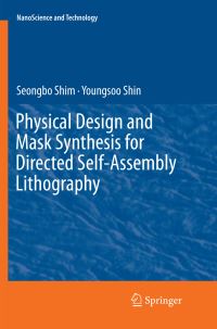 Book Cover for Physical Design and Mask Synthesis for Directed Self-Assembly Lithography by Seongbo Shim, Youngsoo Shin