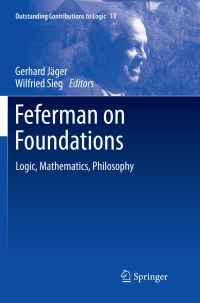 Book Cover for Feferman on Foundations by Gerhard Jäger, Wilfried Sieg