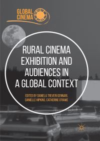 Book Cover for Rural Cinema Exhibition and Audiences in a Global Context by Daniela Treveri Gennari, Danielle E Hipkins, Catherine ORawe