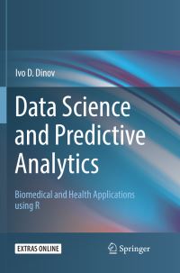 Book Cover for Data Science and Predictive Analytics by Ivo D Dinov