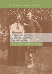 Book Cover for Bodies, Love, and Faith in the First World War by Nancy Christie, Michael Gauvreau