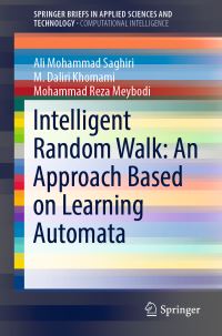 Book Cover for Intelligent Random Walk by Ali Mohammad Saghiri, M Daliri Khomami, Mohammad Reza Meybodi