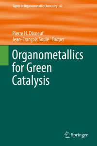 Book Cover for Organometallics for Green Catalysis by Pierre H Dixneuf, JeanFrançois Soulé