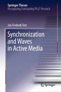 Book Cover for Synchronization and Waves in Active Media by Jan Frederik Totz