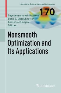 Book Cover for Nonsmooth Optimization and Its Applications by Seyedehsomayeh Hosseini, Boris S Mordukhovich, André Uschmajew