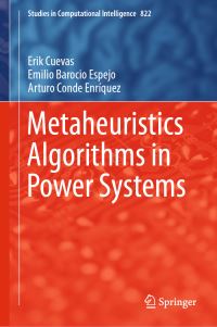 Book Cover for Metaheuristics Algorithms in Power Systems by Erik Cuevas, Emilio Barocio Espejo, Arturo Conde Enríquez