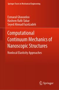 Book Cover for Computational Continuum Mechanics of Nanoscopic Structures by Esmaeal Ghavanloo, H RafiiTabar, Seyed Ahmad Fazelzadeh