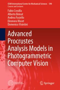 Book Cover for Advanced Procrustes Analysis Models in Photogrammetric Computer Vision by Fabio Crosilla, Alberto Beinat, Andrea Fusiello, Eleonora Maset, Domenico Visintini