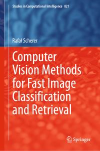 Book Cover for Computer Vision Methods for Fast Image Classi?cation and Retrieval by Rafal Scherer