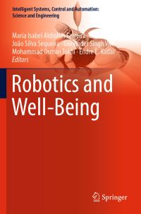 Book Cover for Robotics and Well-Being by Maria Isabel Aldinhas Ferreira, João Silva Sequeira, Gurvinder Singh Virk, Mohammad Osman Tokhi, Endre E Kadar