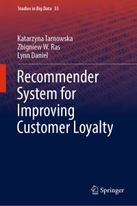 Book Cover for Recommender System for Improving Customer Loyalty by Katarzyna Tarnowska, Zbigniew W Ras, Lynn Daniel