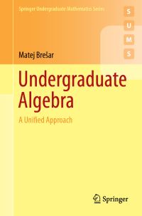 Book Cover for Undergraduate Algebra by Matej Bresar