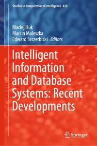 Book Cover for Intelligent Information and Database Systems by Maciej Huk, Marcin Maleszka, Edward Szczerbicki