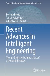 Book Cover for Recent Advances in Intelligent Engineering by Levente Kovács, Tamás Haidegger, Anikó Szakál
