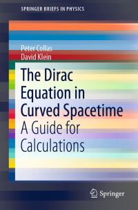 Book Cover for The Dirac Equation in Curved Spacetime by Peter Collas, David Klein