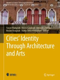 Book Cover for Cities' Identity Through Architecture and Arts by Yasser Mahgoub, Nicola Cavalagli, Antonella Versaci, Hocine Bougdah, Marta SerraPermanyer