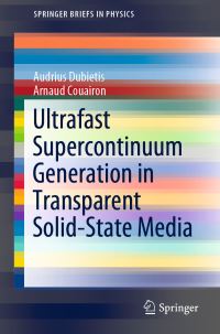 Book Cover for Ultrafast Supercontinuum Generation in Transparent Solid-State Media by Audrius Dubietis, Arnaud Couairon