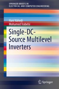Book Cover for Single-DC-Source Multilevel Inverters by Hani Vahedi, Mohamed Trabelsi