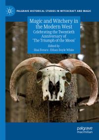 Book Cover for Magic and Witchery in the Modern West by Shai Feraro, Ethan Doyle White