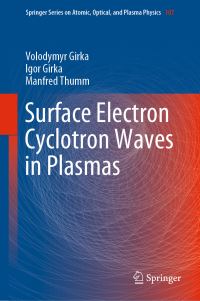 Book Cover for Surface Electron Cyclotron Waves in Plasmas by Volodymyr Girka, Igor Girka, Manfred Thumm