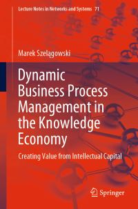 Book Cover for Dynamic Business Process Management in the Knowledge Economy by Marek Szelagowski