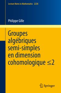 Book Cover for Groupes Algébriques Semi-Simples En Dimension Cohomologique =2 by Philippe Gille