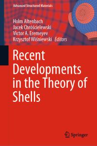 Book Cover for Recent Developments in the Theory of Shells by Holm Altenbach, Jacek Chróscielewski, Victor A Eremeyev, Krzysztof Wisniewski