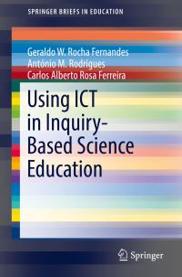 Book Cover for Using ICT in Inquiry-Based Science Education by Geraldo W Rocha Fernandes, António M Rodrigues, Carlos Alberto Rosa Ferreira