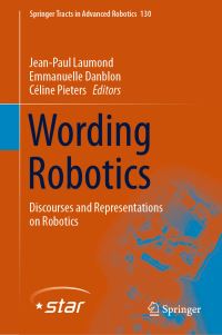 Book Cover for Wording Robotics by JeanPaul Laumond, Emmanuelle Danblon, Céline Pieters