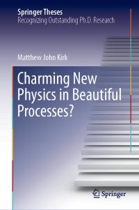 Book Cover for Charming New Physics in Beautiful Processes? by Matthew John Kirk