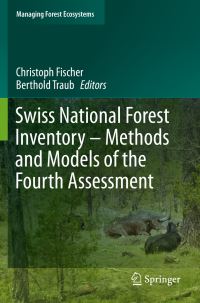 Book Cover for Swiss National Forest Inventory - Methods and Models of the Fourth Assessment by Christoph Fischer, Berthold Traub