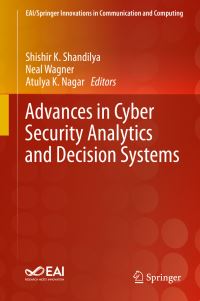 Book Cover for Advances in Cyber Security Analytics and Decision Systems by Shishir K Shandilya, Neal Wagner, Atulya K Nagar