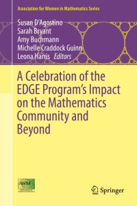 Book Cover for A Celebration of the EDGE Program's Impact on the Mathematics Community and Beyond by Susan DAgostino, Sarah Bryant, Amy Buchmann, Michelle Craddock Guinn, Leona Harris