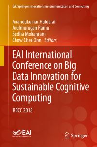 Book Cover for EAI International Conference on Big Data Innovation for Sustainable Cognitive Computing by Anandakumar Haldorai, Arulmurugan Ramu, Sudha Mohanram, Chow Chee Onn