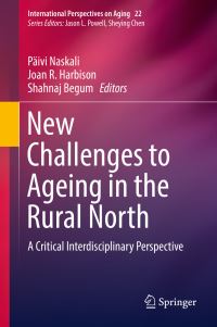 Book Cover for New Challenges to Ageing in the Rural North by Päivi Naskali, Joan R Harbison, Shahnaj Begum