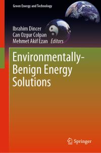 Book Cover for Environmentally-Benign Energy Solutions by Ibrahim Dincer, Can Ozgur Colpan, Mehmet Akif Ezan