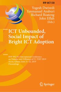 Book Cover for ICT Unbounded, Social Impact of Bright ICT Adoption by Yogesh Dwivedi, Emmanuel Ayaburi, Richard Boateng, John Effah
