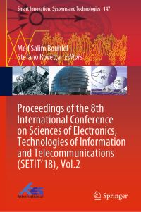 Book Cover for Proceedings of the 8th International Conference on Sciences of Electronics, Technologies of Information and Telecommunications (SETIT'18), Vol.2 by Med Salim Bouhlel, Stefano Rovetta