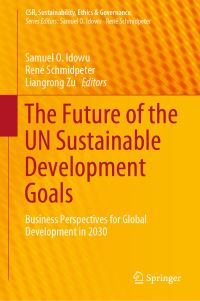 Book Cover for The Future of the UN Sustainable Development Goals by Samuel O Idowu, René Schmidpeter, Liangrong Zu