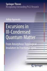 Book Cover for Excursions in Ill-Condensed Quantum Matter by Adhip Agarwala