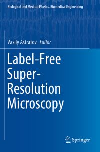 Book Cover for Label-Free Super-Resolution Microscopy by Vasily Astratov