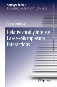 Book Cover for Relativistically Intense Laser-Microplasma Interactions by Tobias Ostermayr