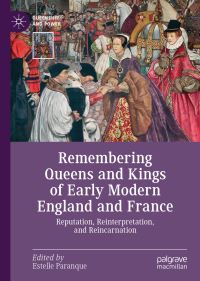 Book Cover for Remembering Queens and Kings of Early Modern England and France by Estelle Paranque