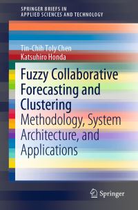 Book Cover for Fuzzy Collaborative Forecasting and Clustering by TinChih Toly Chen, Katsuhiro Honda