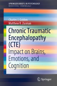 Book Cover for Chronic Traumatic Encephalopathy (CTE) SpringerBriefs in Behavioral Criminology by Charles J. Golden, Matthew R. Zusman