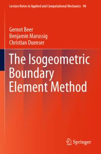 Book Cover for The Isogeometric Boundary Element Method by Gernot Beer, Benjamin Marussig, Christian Duenser