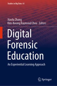 Book Cover for Digital Forensic Education by Xiaolu Zhang, KimKwang Raymond Choo
