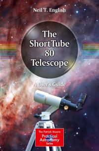 Book Cover for The ShortTube 80 Telescope by Neil T English